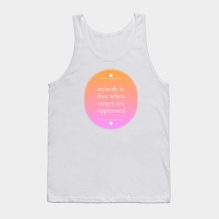 Nobody Is Free When Others Are Oppressed Tank Top